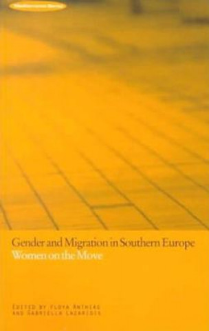 Könyv Gender and Migration in Southern Europe Floya Anthias