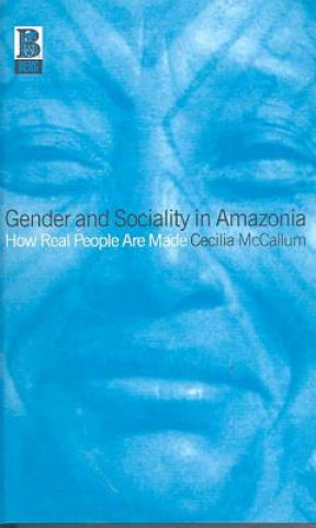 Kniha Gender and Sociality in Amazonia Cecilia McCallum