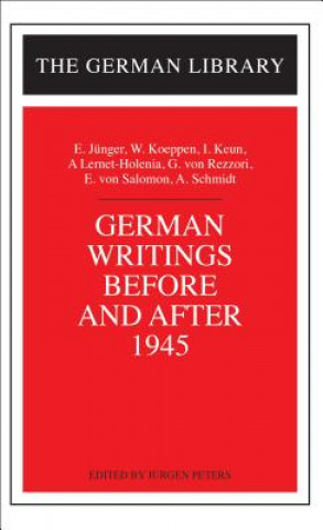 Könyv German Writings Before and After 1945: E. Junger, W. Koeppen, I. Keun, A. Lernet-Holenia, G. von Rez Jurgen Peters