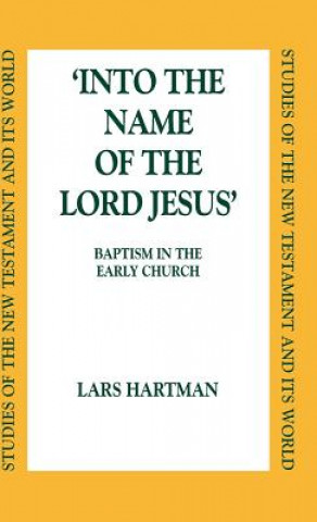 Kniha Into the Name of the Lord Jesus Lars Hartman