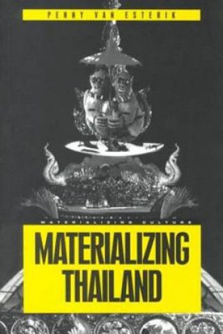 Könyv Materializing Thailand Penny van Esterik