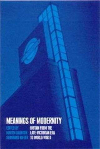 Kniha Meanings of Modernity Martin Daunton