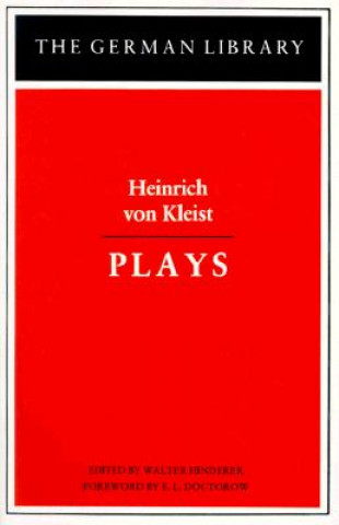 Könyv Plays: Heinrich von Kleist Heinrich Von Kleist