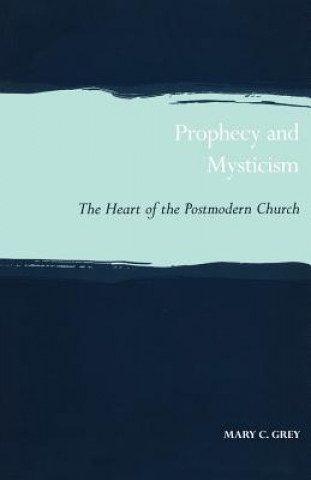 Kniha Prophecy and Mysticism Mary C. Grey