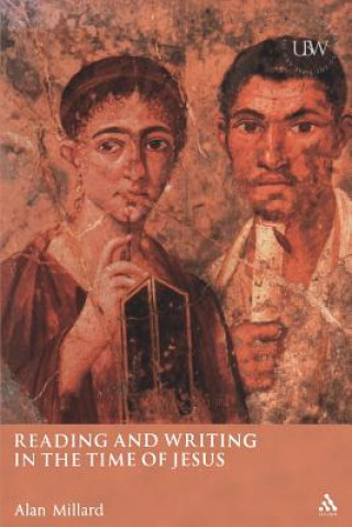 Kniha Reading and Writing in the Time of Jesus Alan Millard