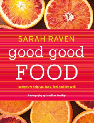 Könyv Good Good Food Sarah Raven