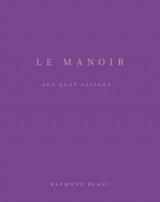 Книга Le Manoir aux Quat'Saisons BLANC RAYMOND