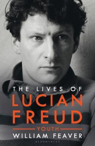 Книга Lives of Lucian Freud: YOUTH 1922 - 1968 FEAVER WILLIAM