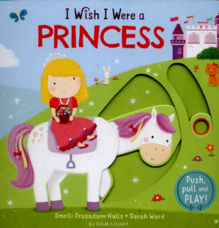 Carte I Wish I Were a Princess Smriti Prasadam-Halls