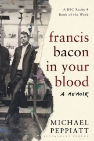 Książka Francis Bacon in Your Blood Michael Peppiatt