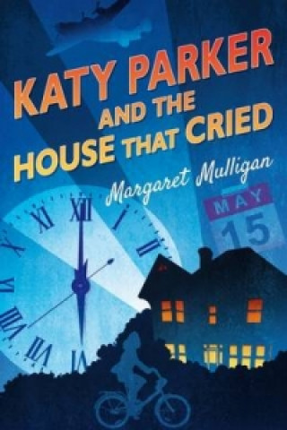 Carte Katy Parker and the House that Cried Margaret Mulligan