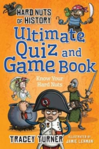 Carte Hard Nuts of History Ultimate Quiz and Game Book Tracey Turner