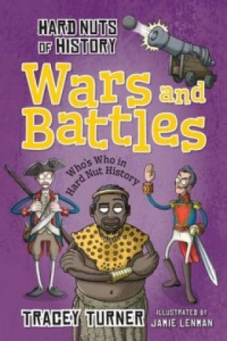 Książka Hard Nuts of History: Wars and Battles Tracey Turner