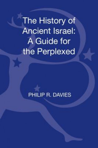 Kniha History of Ancient Israel: A Guide for the Perplexed DAVIES PHILIP R