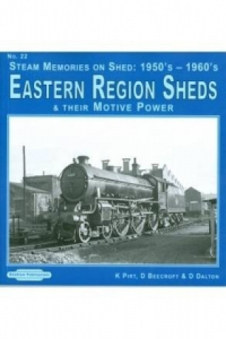 Könyv Steam Memories on Shed 1950's-1960's Eastern Region Sheds D. Dalton