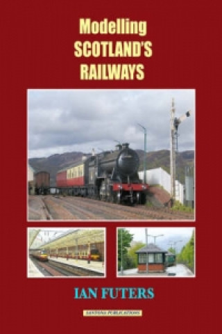 Buch Modelling Scotland's Railways Ian Futers