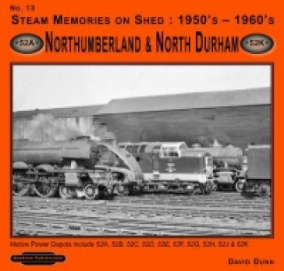 Carte Steam Memories on Shed 1950's-1960's Northumberland & North Durham David Dunn