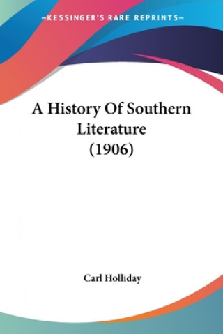 Carte History Of Southern Literature (1906) Holliday Carl