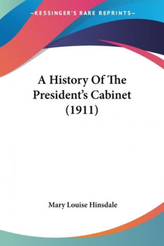 Carte History Of The President's Cabinet (1911) Louise Hinsdale Mary