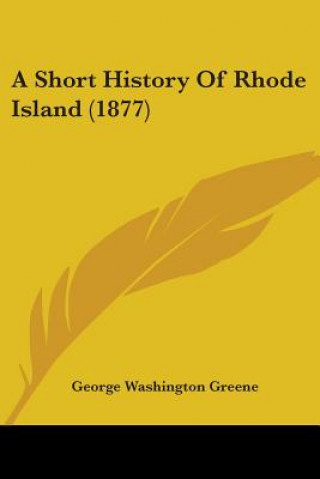 Livre Short History Of Rhode Island (1877) Washington Greene George