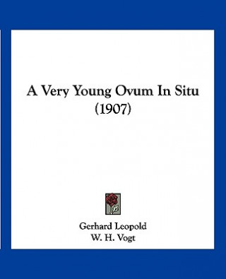 Knjiga Very Young Ovum In Situ (1907) Leopold Gerhard