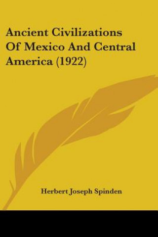 Carte Ancient Civilizations Of Mexico And Central America (1922) Joseph Spinden Herbert