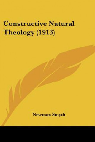 Carte Constructive Natural Theology (1913) Smyth Newman