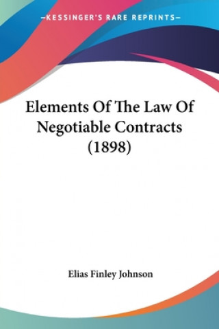 Kniha Elements Of The Law Of Negotiable Contracts 