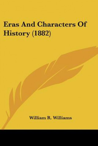 Livre Eras And Characters Of History (1882) R. Williams William