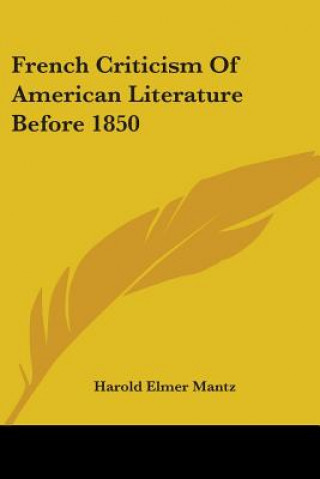 Carte French Criticism Of American Literature Before 1850 Elmer Mantz Harold