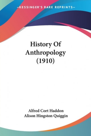 Kniha History Of Anthropology (1910) Cort Haddon Alfred