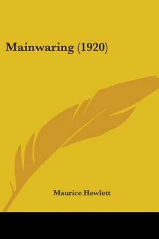 Kniha Mainwaring (1920) Hewlett Maurice