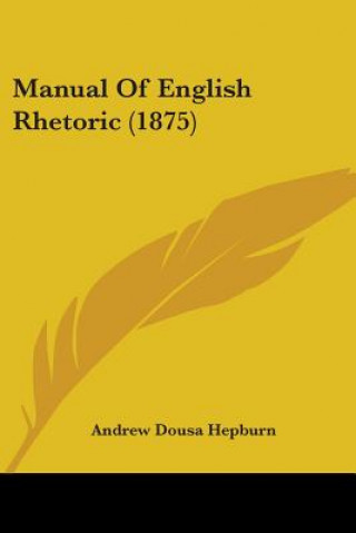 Carte Manual Of English Rhetoric (1875) Dousa Hepburn Andrew