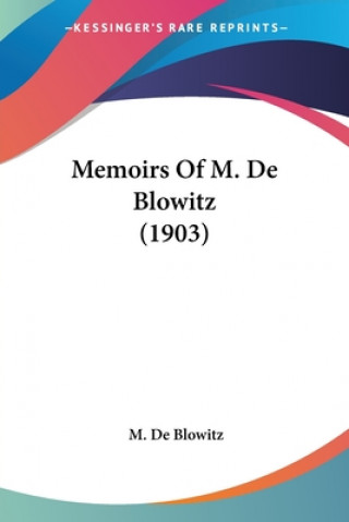 Kniha Memoirs Of M. De Blowitz (1903) De Blowitz M.