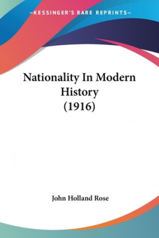 Kniha Nationality In Modern History (1916) J. Holland Rose