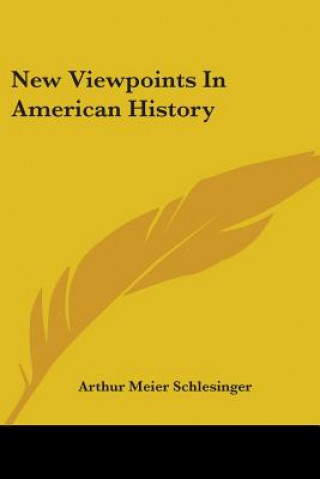 Kniha New Viewpoints In American History Meier Schlesinger Arthur