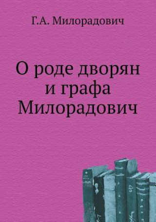 Kniha O Rode Dvoryan I Grafa Miloradovich G a Miloradovich
