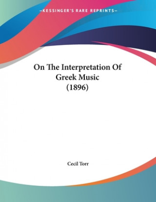 Книга On The Interpretation Of Greek Music (1896) Torr Cecil