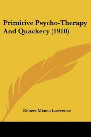 Carte Primitive Psycho-Therapy And Quackery (1910) Means Lawrence Robert