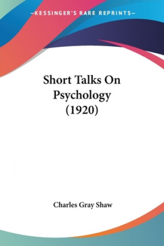 Kniha Short Talks On Psychology (1920) Gray Shaw Charles