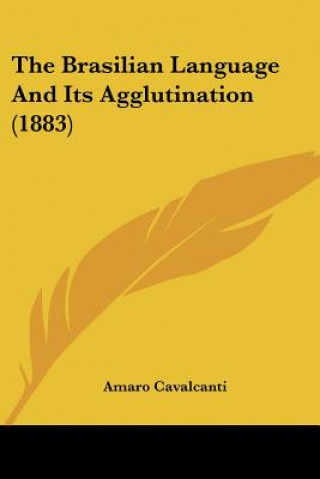 Kniha Brasilian Language And Its Agglutination (1883) Cavalcanti Amaro