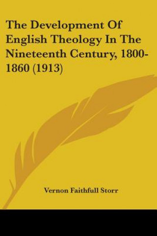 Book Development Of English Theology In The Nineteenth Century, 1800-1860 (1913) Faithfull Storr Vernon