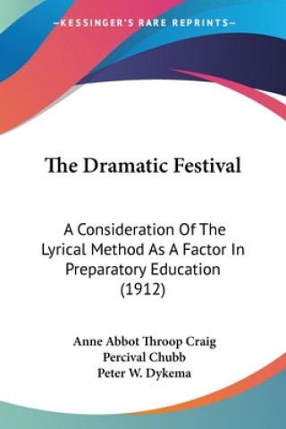 Book Dramatic Festival: A Consideration Of The Lyrical Method As A Factor In Preparatory Education 