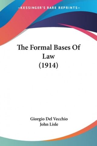 Kniha Formal Bases Of Law (1914) Del Vecchio Giorgio