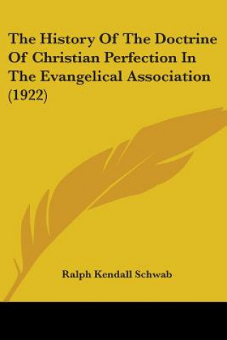 Kniha History Of The Doctrine Of Christian Perfection In The Evangelical Association (1922) Kendall Schwab Ralph