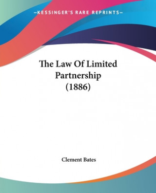 Carte Law Of Limited Partnership (1886) Bates Clement