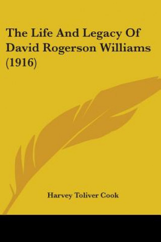 Carte Life And Legacy Of David Rogerson Williams (1916) Toliver Cook Harvey