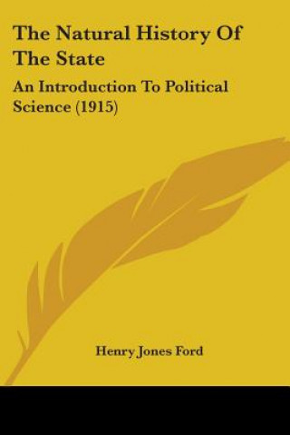 Carte Natural History Of The State: An Introduction To Political Science (1915) Ford H.J.