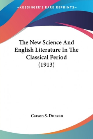 Livre New Science And English Literature In The Classical Period (1913) S. Duncan Carson