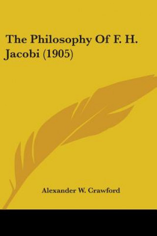 Kniha philosophy of F. H. Jacobi W. Crawford Alexander
